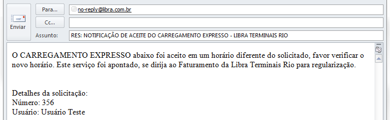 O usuário solicitante irá receber um email automático com a confirmação do aceite para a solicitação de Carregamento Expresso, conforme modelo abaixo: Figura 10 3.