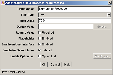 Clique em Close. Nesta janela podemos ver a lista dos metadados. Clique em Add para adicionar um novo. Defina o nome como processo_numprocesso e pressione OK.