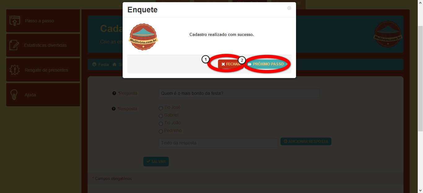 Respostas (2): crie opções de respostas para seus convidados. Para adicionar mais respostas, clique no botão adicionar resposta (3) até colocar a quantidade de respostas que achar necessário.