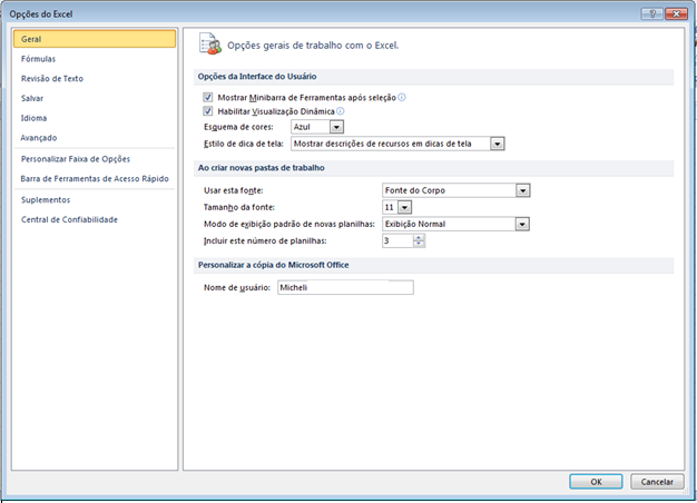 Curiosidade: Existem várias opções para configuração do Excel.