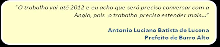 Principais Considerações: O que é importante disso ai é que demonstra a contribuição do projeto no processo de acabar com alguns ranços culturais no município.