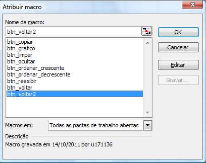 Escolhido o botão que receberá a macro, clique com o botão direito sobre o mesmo, em seguida, clique em