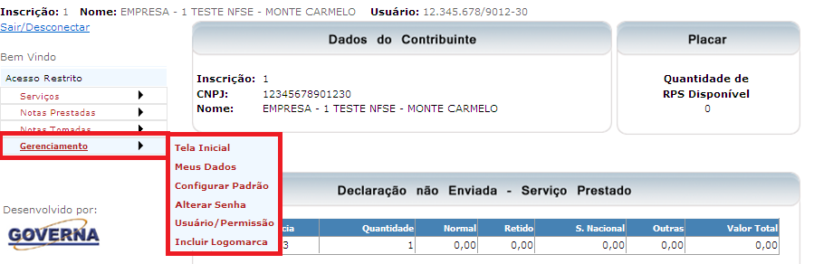 MENU GERENCIAMENTO Tela Inicial Ao clicar neste link retorna à pagina inicial do acesso restrito. Meus Dados Apresenta informações sobre os dados cadastrais da sua empresa.