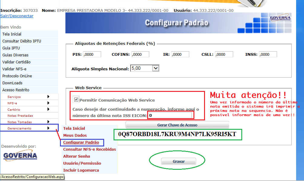 EXEMPLO DE TELA ACIMA PARA ORIENTAÇÃO PARA SER UTILIZADO APÓS A HOMOLOGAÇÃO(TESTES WEBSERVICE) OU SE A EMPRESA FOR EMITIR ALGUMA NOTA MANUAL E DESEJAR CONTINUAR COM A SEQUENCIA DE NOTAS À PARTIR DA