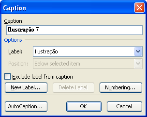 Insert Reference Caption (Ilustração 7), escolher o tipo de legenda (label) correspondente (ou criar uma nova, no botão New label ) e configurar a numeração (no botão numbering).