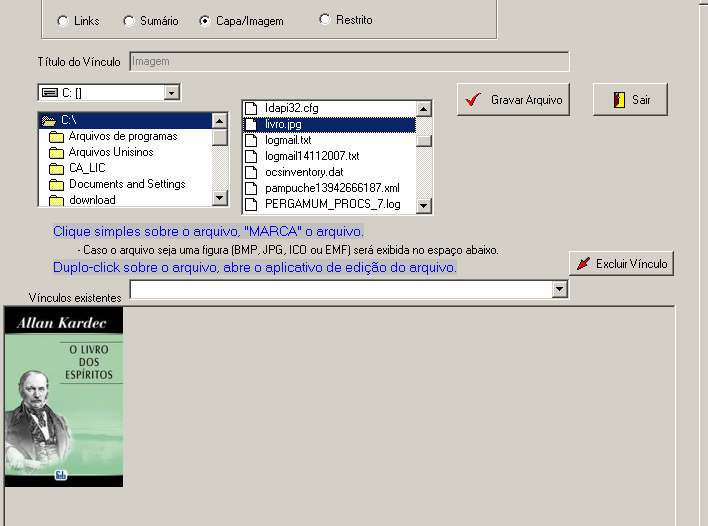 Manual PER-MAN-004 Catalogação Para Excluir Selecionar a imagem em Vínculos existentes; Clicar no botão Excluir vínculo O vínculo da capa pode ser feito de duas maneiras: