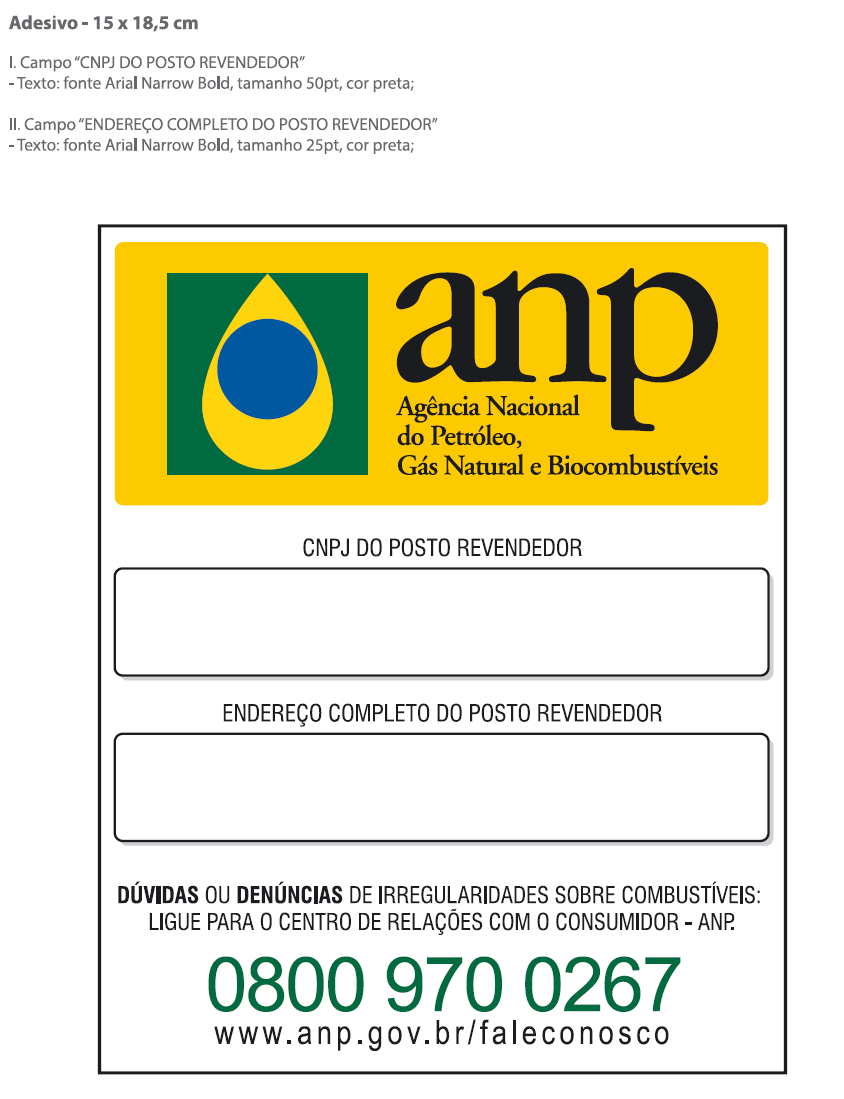 Todas as bombas devem possuir adesivo obrigatório com CNPJ e ENDEREÇO: Resolução ANP 41/2013 Art.