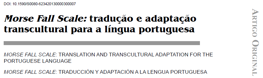 Morse Fall Scale Versão Brasileira *Urbanetto JS, Creutzberg M, Franz F, Ojeda BS, Gustavo AS, Bittencourt HR, Steinmetz QL,