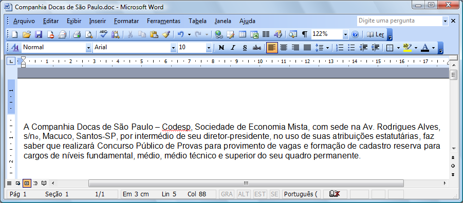 47 Com relação à figura abaixo, que mostra a barra de ferramentas do programa Word 2003 (dividida em duas linhas para melhor visualização nesta questão), assinale a alternativa correta.