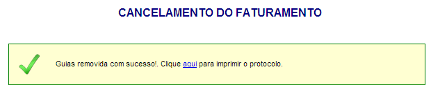 Cancelamento de faturamento A opção de cancelamento de faturamento remove guias do lote de faturamento.