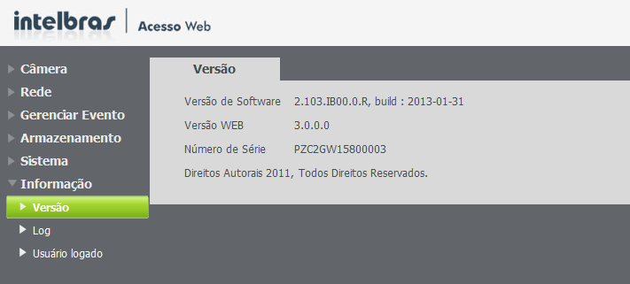 8.6. Informação Versão Esta tela, ver figura a seguir, apresenta informações sobre a versão do dispositivo, como: Tipo de dispositivo Versão de software Versão web Número de série Versão Log Esta