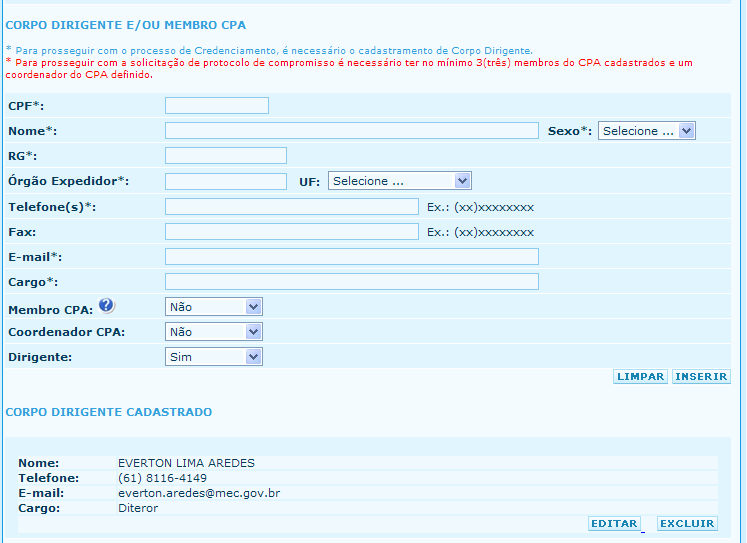 II- Iniciando o pedido: Informando o corpo dirigente Inserindo o corpo dirigente da IES Preencha todos