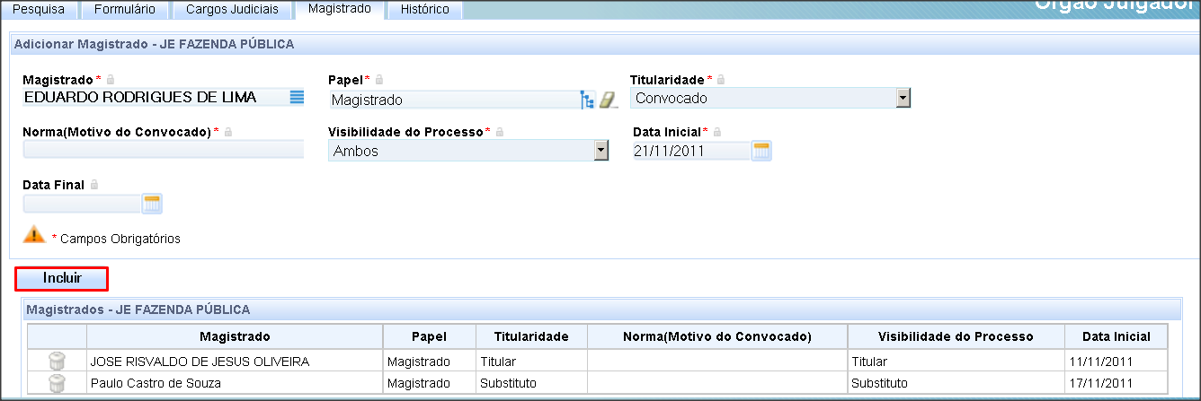 Para designar um magistrado, digitar o nome do magistrado no campo Magistrado o sistema listará todos os magistrados cadastrado.