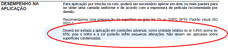 30 (devido à saturação do vapor de água), perda de aderência da tinta (devido à oxidação da superfície ou água sob a película) ou perda do brilho/branqueamento (devido à água na superfície da