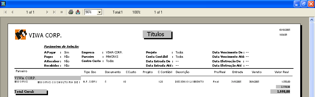 O sistema mostra na seqüência a tela 'Solicitação de Relatório', apresentada a seguir, para que sejam informados