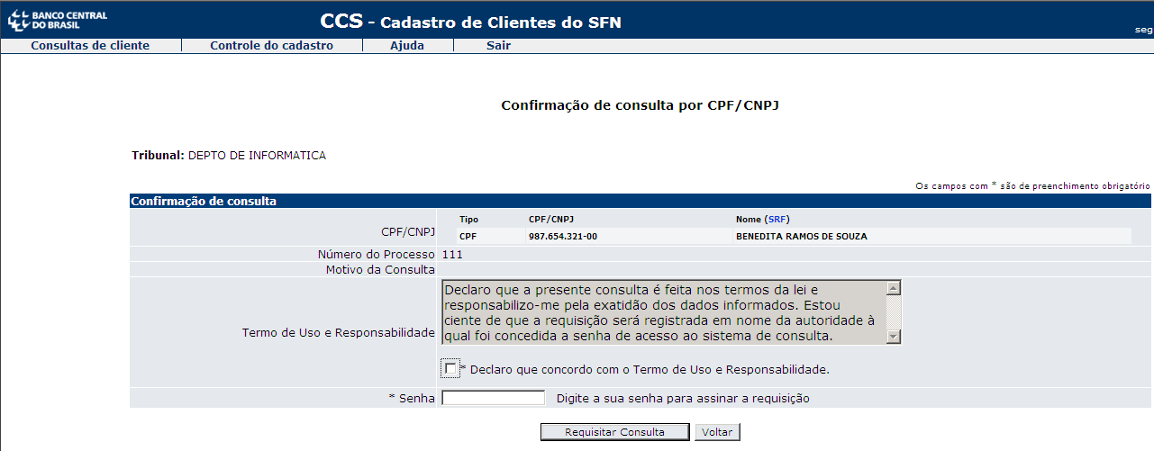 III. OPERAÇÕES DO SISTEMA 1 Requisitar consulta por CPF/CNPJ Nessa opção, o usuário deverá preencher os parâmetros da consulta (Fig 4): CPF/CNPJ, número do processo e motivo da consulta.