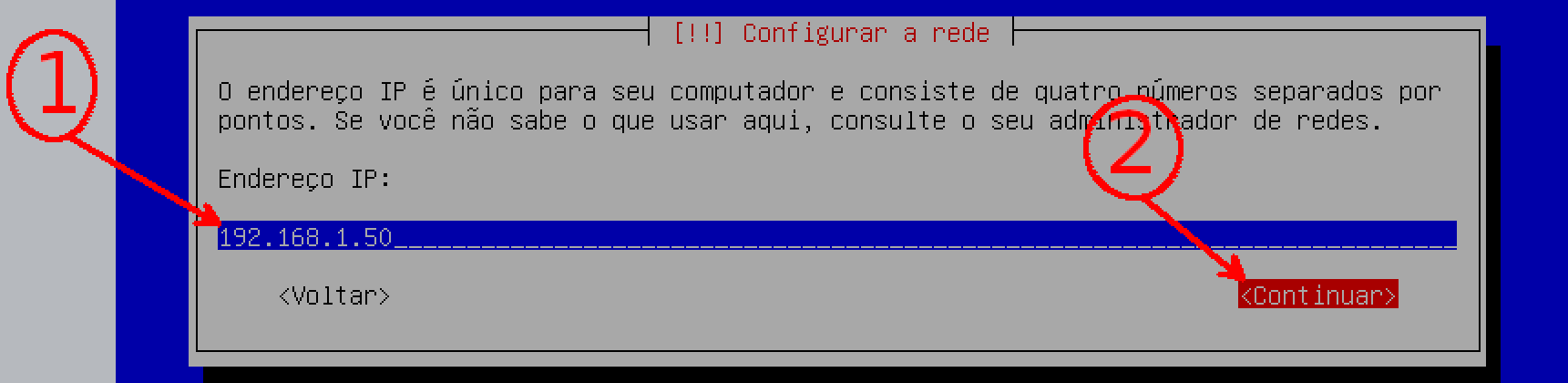 Configurar Rede Conforme indicado na imagem abaixo: 1 Coloque o IP público primário da máquina, caso a mesma tenha mais de um IP, será