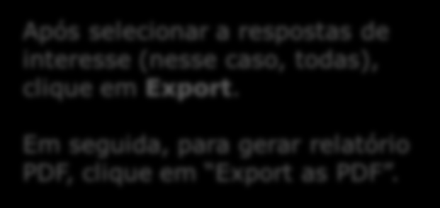 Após selecionar a respostas de interesse (nesse caso, todas), clique