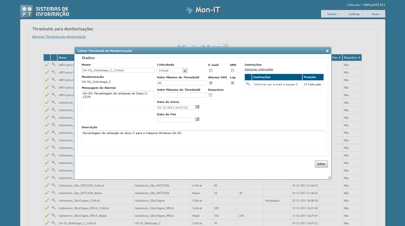 Capítulo 4. Mon-IT 38 Figura 4.6: Gestão de um threshold 4.3.2 Catálogos O separador de catálogos existente na interface Web é utilizado para consulta com pesquisa avançada de scripts, monitorizações e logs da aplicação.