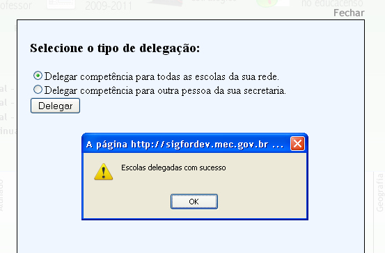 Para Delegar a competência clique no botão correspondente, que fica logo abaixo das opções da função Filtros. Um box se abrirá na tela. Existem duas opções para a Delegação.