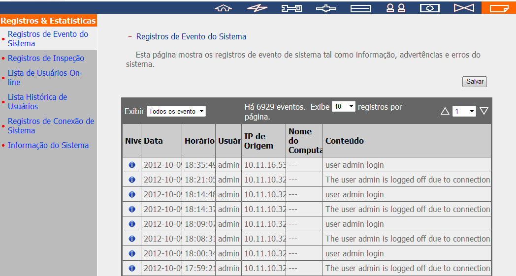 6.8 Registos e Estatísticas 6.8.1 Registos de Eventos do Sistema O servidor pode armazenar 10000 registos de eventos recentes, incluindo mensagens de alerta, de erro e informativas.