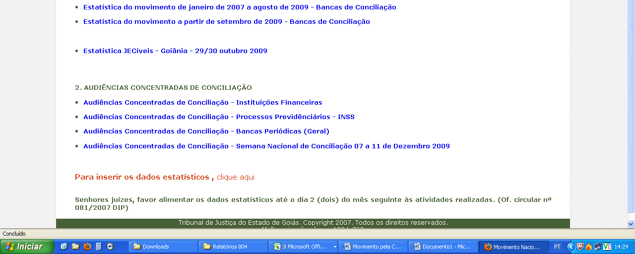 Página do sistema de estatística, com a disponibilização das informações sobre conciliação e acesso para os coordenadores regionais atualizarem os resultados obtidos. 7.