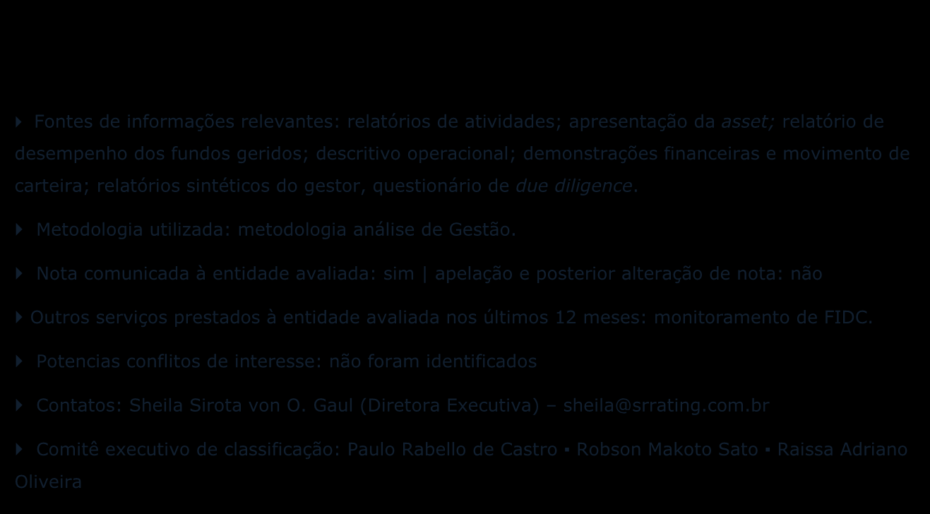 16 Informações adicionais sobre a análise Analista responsável pela elaboração do relatório: Raissa Adriano de Oliveira - raissa@srrating.com.