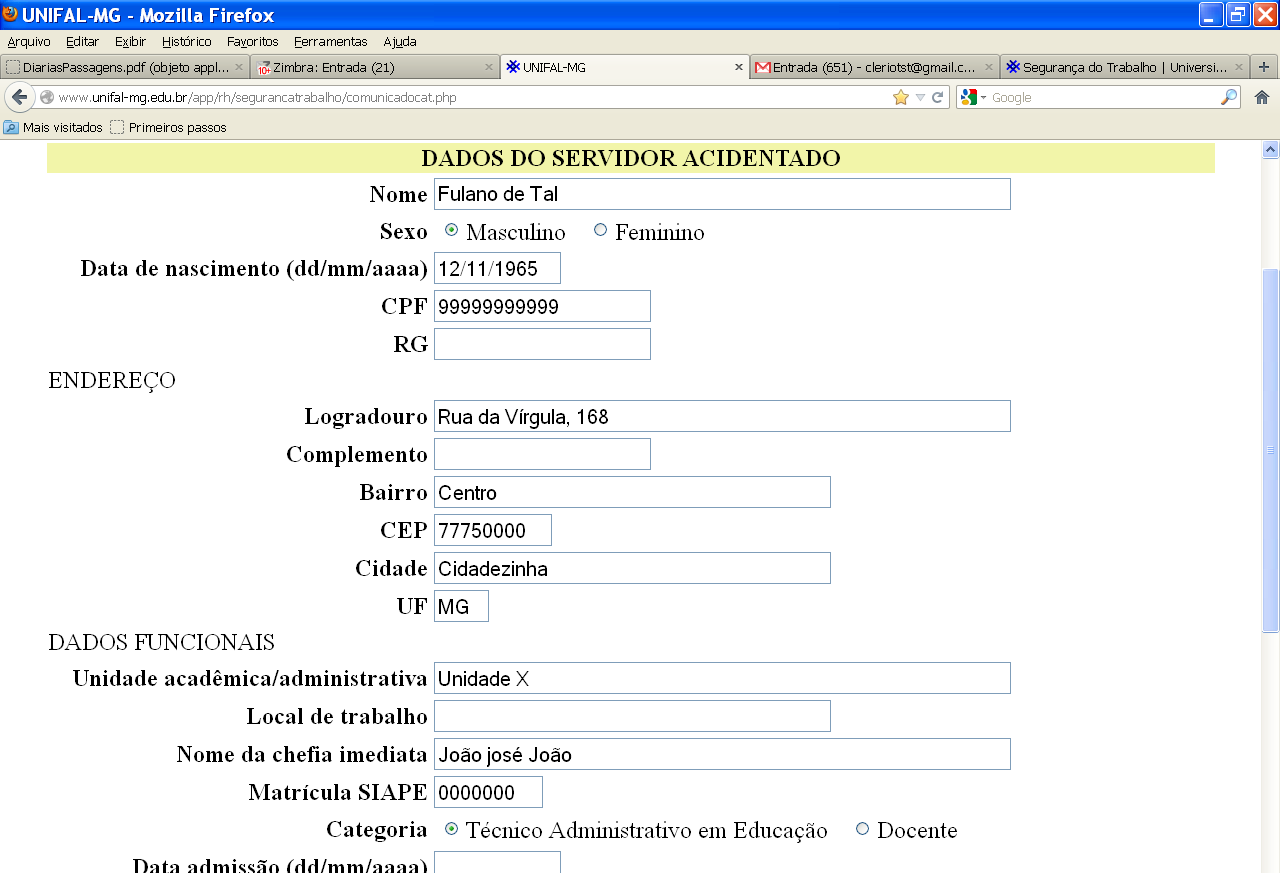 2º BLOCO Dados do Servidor Acidentado Observe que neste bloco, a partir do momento que você insere o CPF do