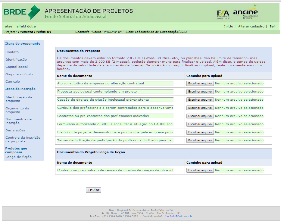 PASSO 13- Após incluir os valores, clique em Documentos da proposta para fazer o upload de todos os documentos necessários para o envio da sua inscrição (fig. 18).