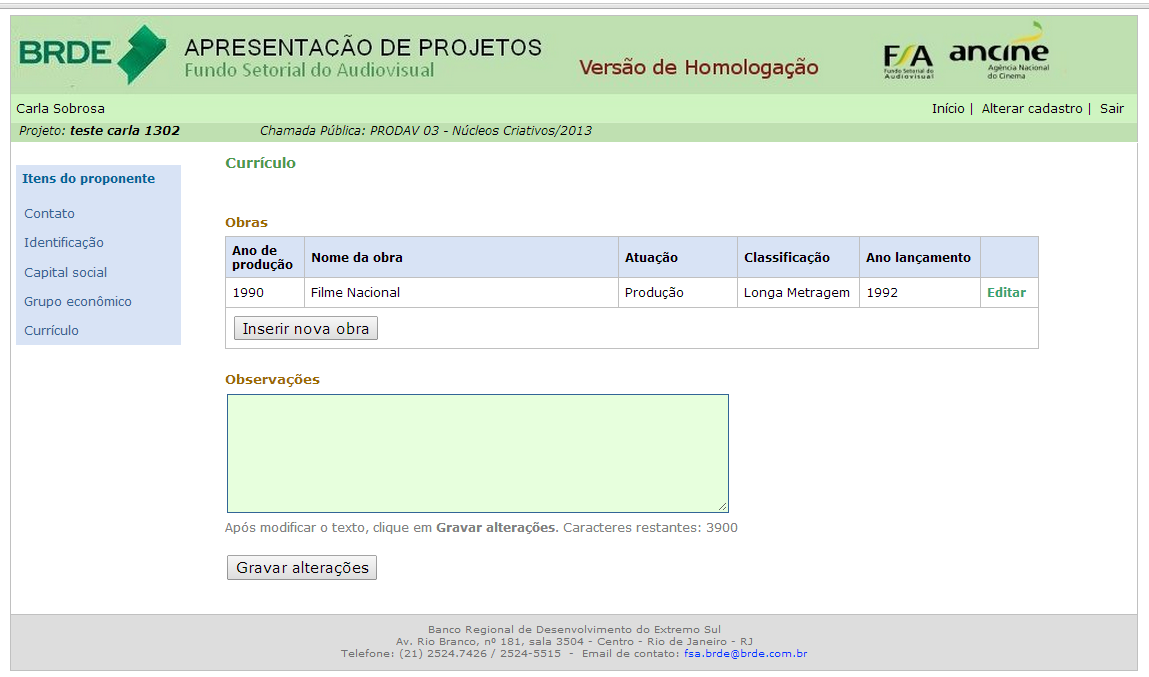 FIG. 7 PASSO 4 - Quando concluir o preenchimento dos campos de todas as telas da empresa proponente, clique em Início, no canto superior direito da tela, para incluir a proposta (fig 8).