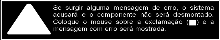 Opção B Desmonte PARCIAL de um componente específico Selecionar os componentes desejados e clicar em OK Ao