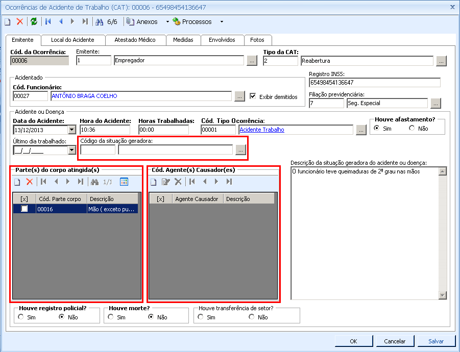 Manual de implementações do esocial 1.4) Ocorrência de Acidente de Trabalho Cadastro disponível no TOTVS Segurança e Medicina do Trabalho, menu CAT / Ocorrências Acidente Trabalho.