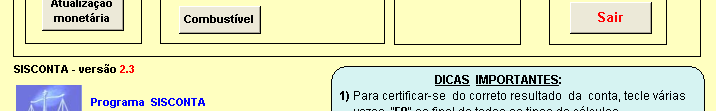 PROGRAMAS Os programas usualmente adotados para a elaboração de cálculos são os desenvolvidos pela contadoria de Porto Alegre-RS (SISCONTA E PROJEF) e de Santa Catarina (SIMULADOR DE CÁLCULOS).