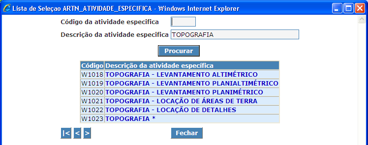 versão Novembro/09 pág. 14 Caso o profissional queira fazer a busca vendo todas as atividades técnicas, basta rolar a barra de rolagem vertical.