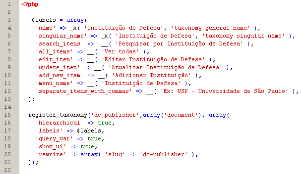 48 A Figura 5 demonstra a criação de um campo de entrada de dados para o elemento Publisher do Dublin Core, ou, no contexto do WP, uma nova taxonomia hierárquica (linha 16 da Figura 5).