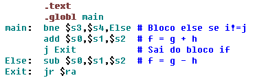 Comando if / then / else if (i == j) f = g + h; else f = g - h; Variáveis: i em