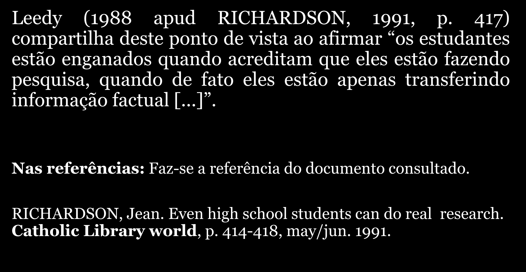 APRESENTAÇÃO 61 Leedy (1988 apud RICHARDSON, 1991, p.