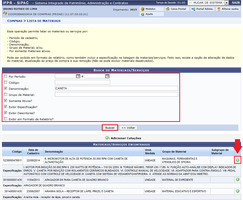 Preencher os campos em Dados da Cotação de Preços do Material. Atenção: sempre selecionar sim em Fonte Externa. Em Arquivo, clicar em Selecionar arquivo... para anexar a cotação no formato PDF.