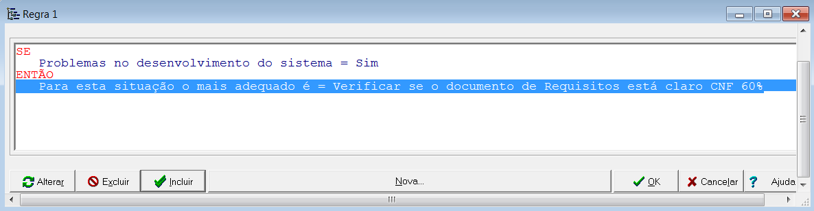 32 Caso 1: Quando queremos saber o valor final atribuído às variáveis na conclusão de um regra (LIA, 1999).