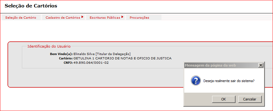 SISTEMA CARTÓRIOS Manual do Usuário Pág. 45 de 47 4.5 Sair A qualquer tempo, clique no botão, no canto superior direito das telas apresentadas, para sair do sistema com segurança.