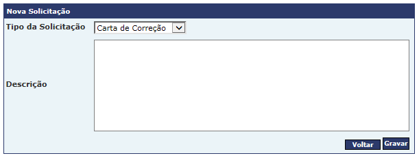 5.3 Meu Cadastro solicitações Carta de Correção É permitido a criação de carta de correção para regularizar um erro ou omissão ocorrida na escrituração da NFS-e, desde que o erro não esteja