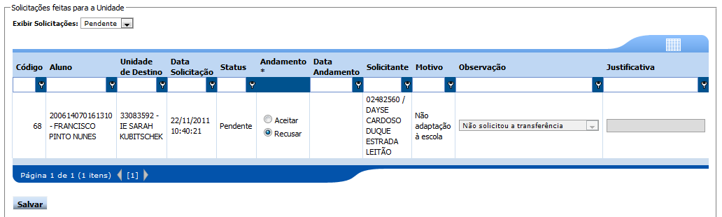 Passo 3 Clique no botão, no campo observação, para selecionar o motivo da recusa. Caso selecione Outros o campo Justificativa será habilitado para preencher o motivo que não consta na relação.