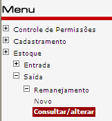 14 Estoque Remanejamento/Consultar/Alterar Objetivo: Consultar ou alterar um lançamento de remanejamento de estoque.