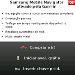 Experimente-e-Compre Caso tenha recebido uma versão experimental do Samsung Mobile Navigator, você terá a opção de usar o aplicativo antes de comprá-lo.