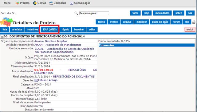 Clicando em Menu > Projetos > Lista de projetos > clique sobre o nome do projeto, abrirá os Detalhes do projeto. Clique em EAP (WBS) conforme figura a seguir.