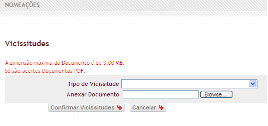 Botão de vicissitudes 2 Após este procedimento, irá aparecer uma nova caixa de informação denominada Vicissitudes, na qual deverá seleccionar o tipo de vicissitude: Dar sem efeito Nomeação,