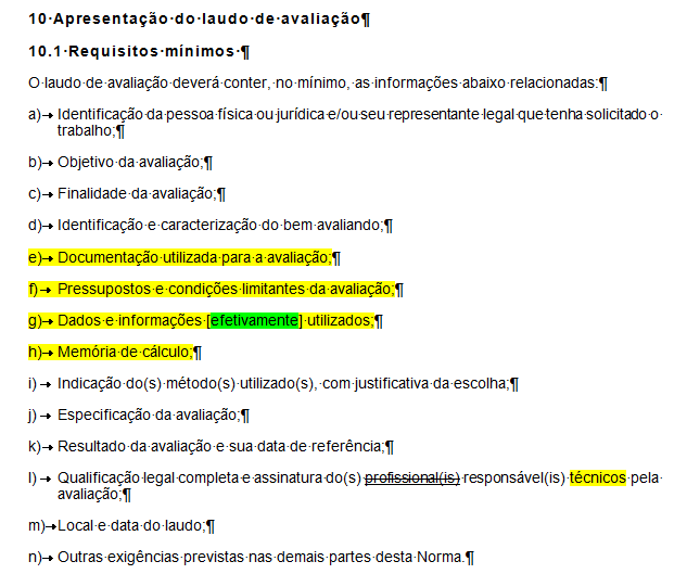 Apresentação de laudos de avaliação O laudo de avaliação deverá conter, além do estabelecido pela NBR 14.