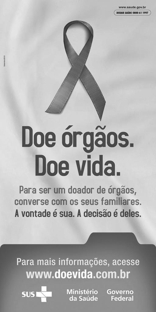 A decisão é deles. Banner da campanha sobre doação de órgãos do Ministério da Saúde (2010-2011). a) Explique por que é necessário que a pessoa interessada em doar órgãos fale com a família.