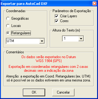 Coordenadas Geográficas : Marcando está opção, os dados serão exportados em coordenadas geográficas, no formato decimal com doze casas de precisão.