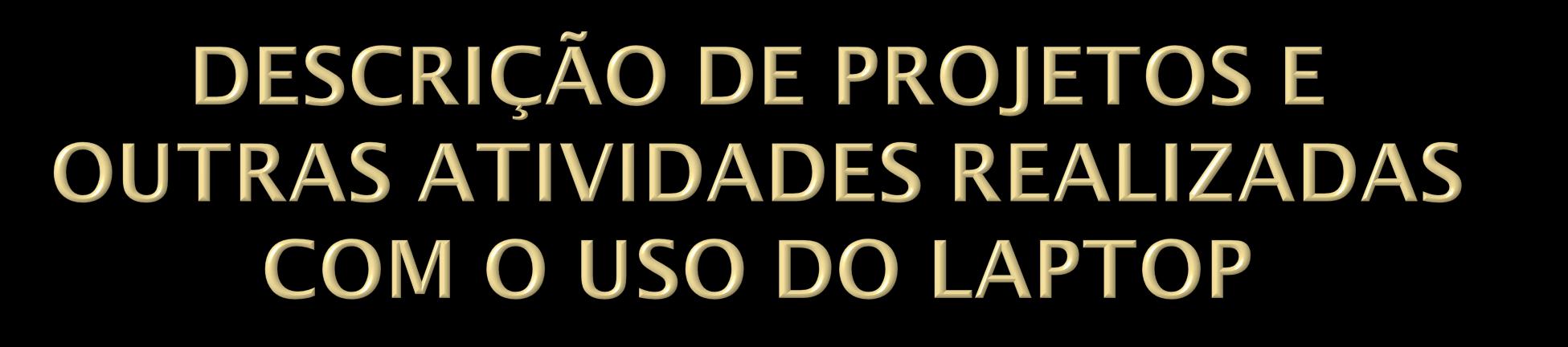 ATIVIDADES PEDAGÓGICAS COM O USO DO